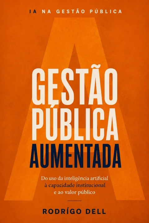 Capa do livro A Gestão Pública Aumentada, de Rodrígo Dell